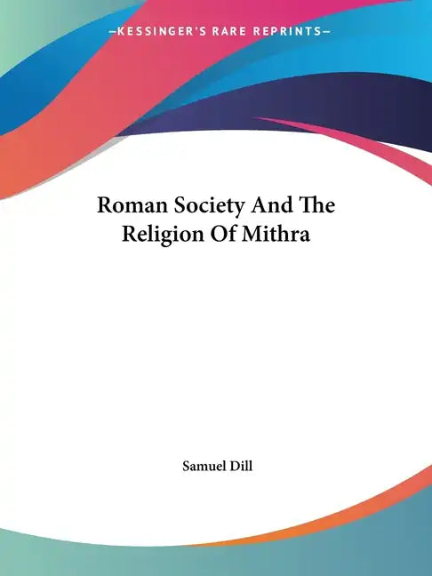 Roman Society And The Religion Of Mithra - Paperback