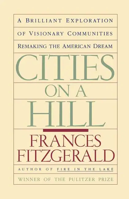 Cities on a Hill: A Journey Through Contemporary American Cultures - Paperback