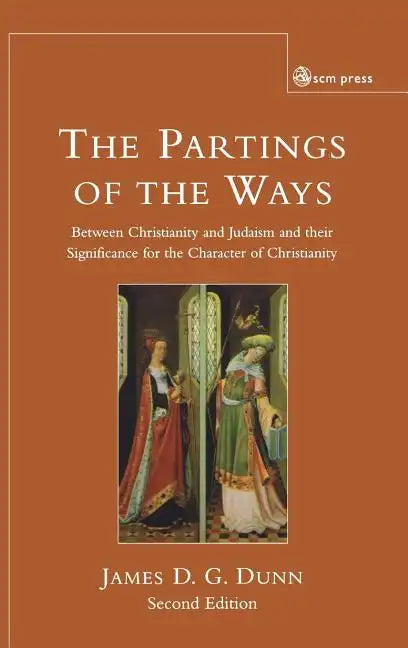 Parting of the Ways: Between Christianity and Judaism and Their Significance for the Character of Christianity - Hardcover
