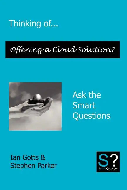 Thinking of... Offering a Cloud Solution? Ask the Smart Questions - Paperback