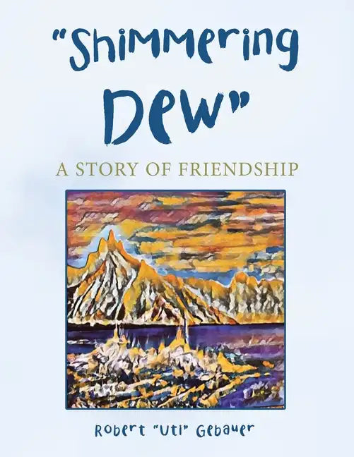 "Shimmering Dew": A Story of Friendship - Paperback