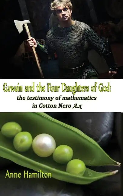 Gawain and the Four Daughters of God: The Testimony of Mathematics in Cotton Nero A.x - Hardcover