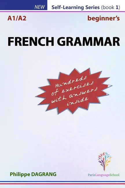 FRENCH GRAMMAR - beginner's: essential French grammar - Paperback