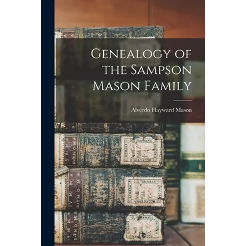 Genealogy of the Sampson Mason Family - Paperback