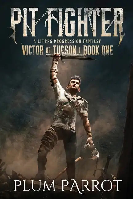 Pit Fighter: A LitRPG Progression Fantasy - Paperback