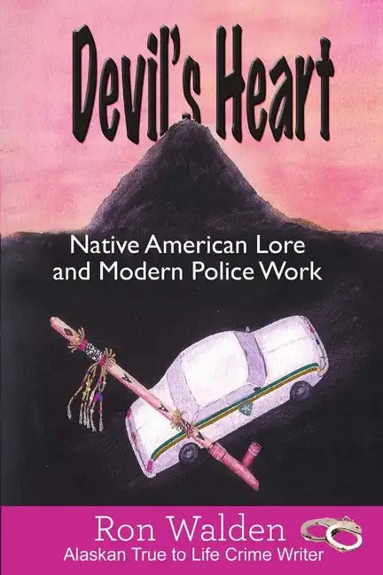 Devil's Heart: Native American Lore and Modern Police Work - Paperback