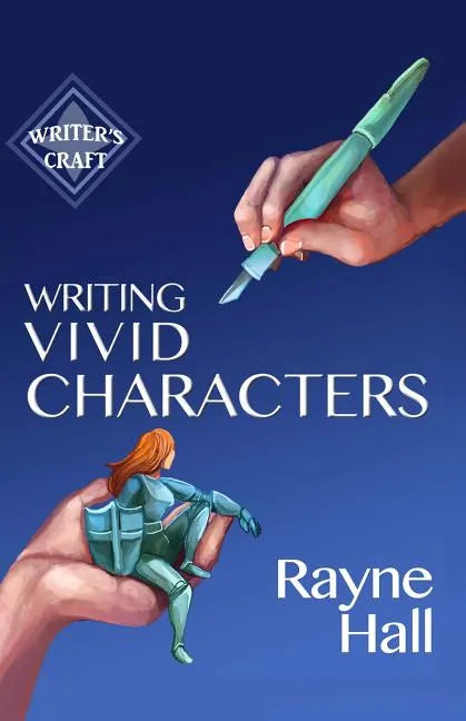 Writing Vivid Characters: Professional Techniques for Fiction Authors - Paperback