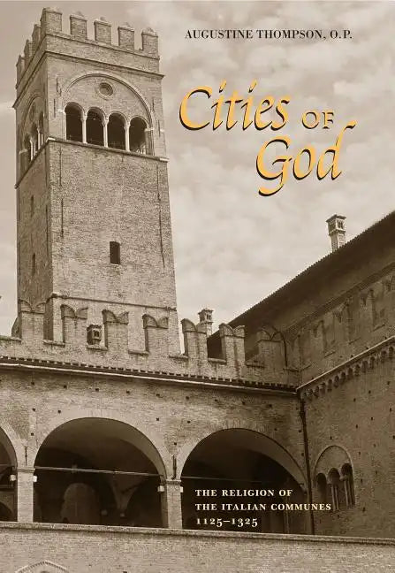 Cities of God: The Religion of the Italian Communes, 1125-1325 - Paperback