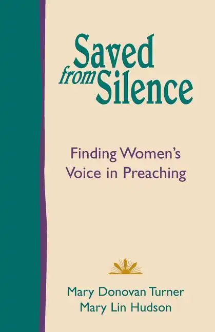 Saved from Silence: Finding Women's Voice in Preaching - Paperback