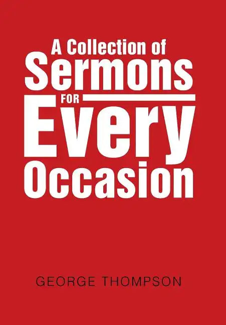 A Collection of Sermons for Every Occasion - Hardcover