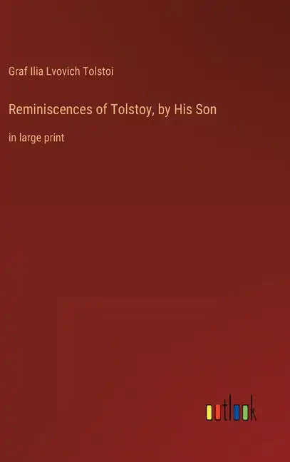 Reminiscences of Tolstoy, by His Son: in large print - Hardcover