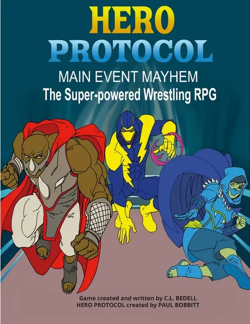 Hero Protocol - Main Event Mayhem: The Super-Powered Wrestling RPG - Paperback