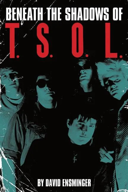 Beneath the Shadows of T.S.O.L. - Paperback