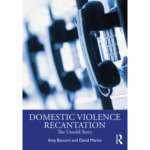 Recantation and Domestic Violence: The Untold Story - Paperback