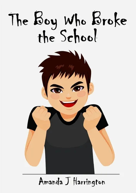 The Boy Who Broke the School - Paperback