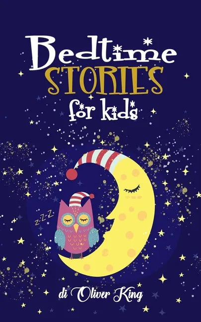 Bedtime Stories For Kids: A Collection of the Best Animals, Dinosaurs, Unicorns, Dragons Adventures Tales to Help Children to Fall Asleep Fast a - Paperback