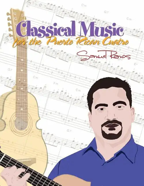 Classical Music for the Puerto Rican Cuatro: Samuel Ramos - Paperback