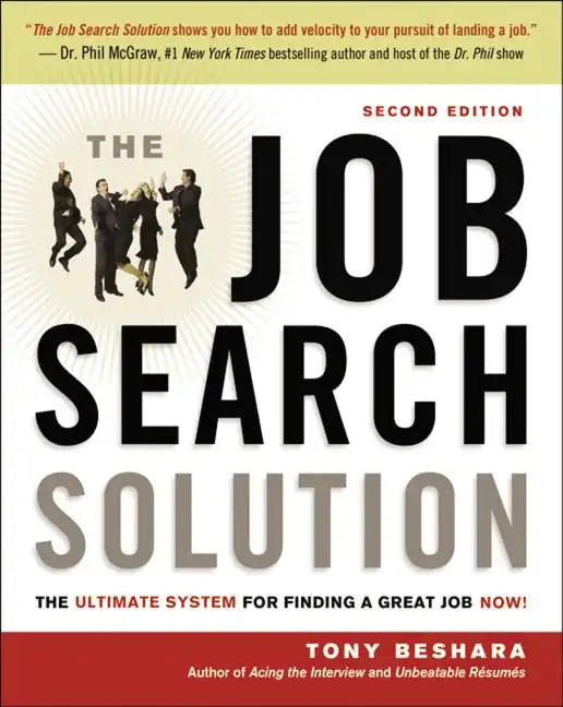 The Job Search Solution: The Ultimate System for Finding a Great Job Now! - Paperback