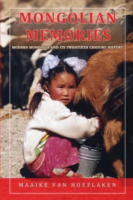 Mongolian Memories: Modern Mongolia and Its Twentieth Century History - Paperback