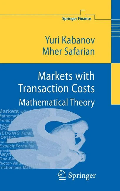 Markets with Transaction Costs: Mathematical Theory - Hardcover