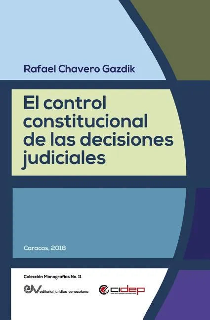 El Control Constitucional de Las Decisiones Judiciales - Paperback