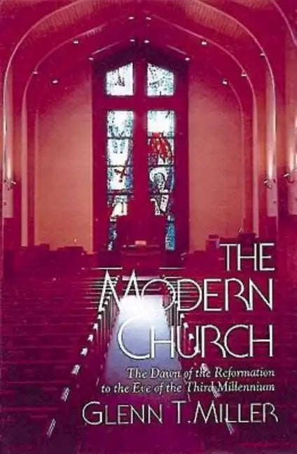 The Modern Church: The Dawn of the Reformation to the Eve of the Third Millennium - Paperback
