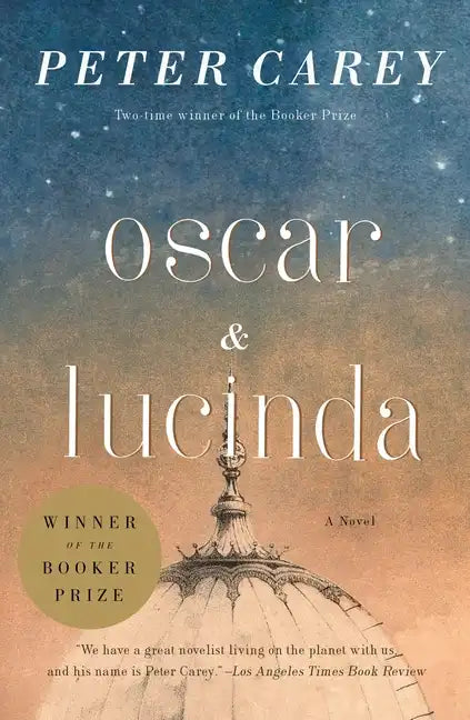 Oscar and Lucinda: A Novel (Man Booker Prize Winner) - Paperback