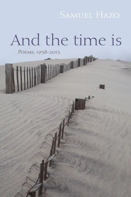 And the Time Is: Poems, 1958-2013 - Paperback