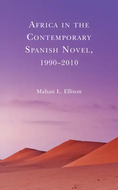 Africa in the Contemporary Spanish Novel, 1990-2010 - Paperback
