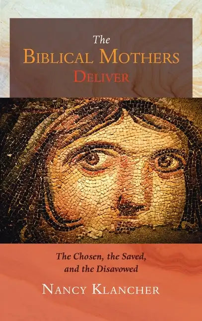 The Biblical Mothers Deliver - Hardcover