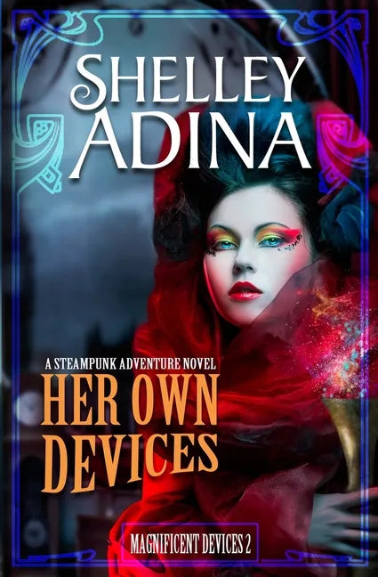 Her Own Devices: A steampunk adventure novel - Paperback