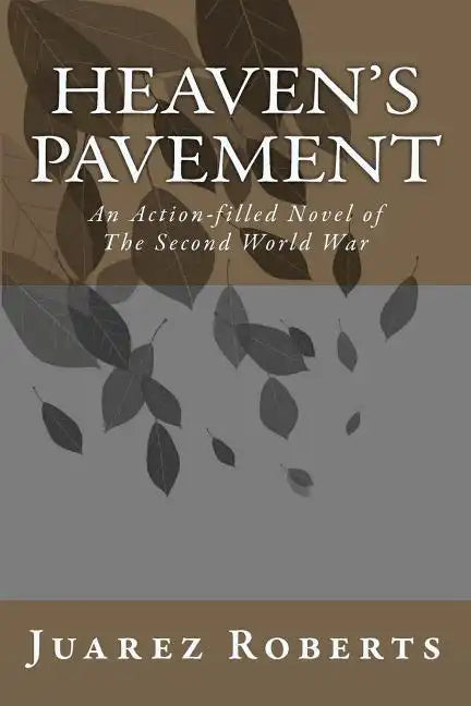 Heaven's Pavement: An action-filled novel about the US Airborne in World War 2 - Paperback