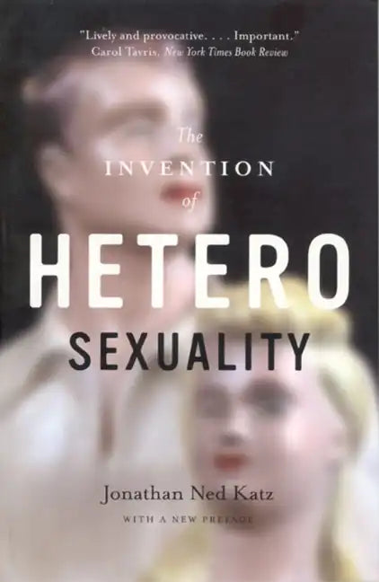 The Invention of Heterosexuality - Paperback