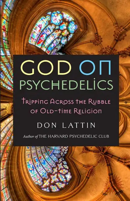 God on Psychedelics: Tripping Across the Rubble of Old-Time Religion - Paperback