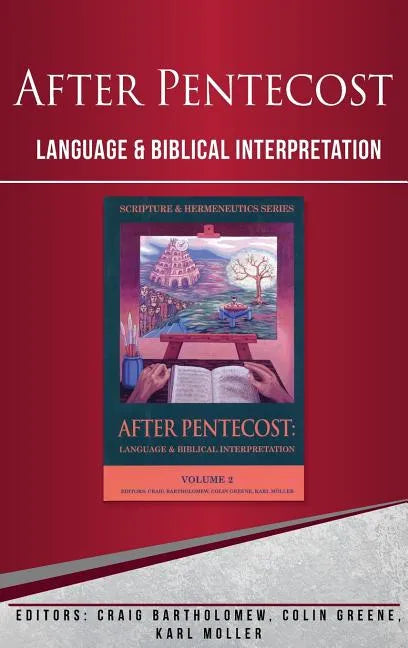 After Pentecost: Language and Biblical Interpretation - Hardcover