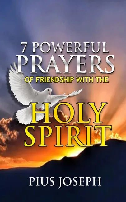 7 Powerful Prayers of Friendship with the Holy Spirit - Paperback