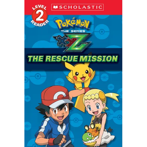 The Rescue Mission (Pok駑on Kalos: Scholastic Reader, Level 2): Volume 1 - Paperback
