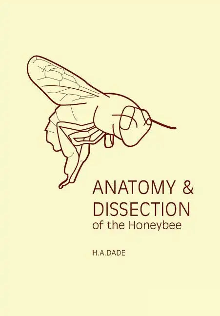 Anatomy and Dissection of the Honeybee - Paperback