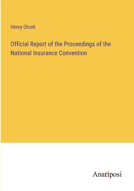 Official Report of the Proceedings of the National Insurance Convention - Paperback