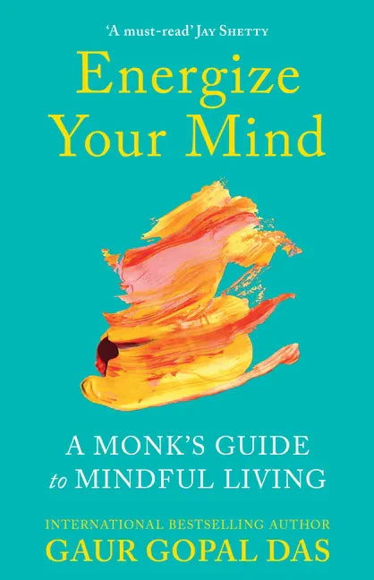 Energize Your Mind: A Monk's Guide to Mindful Living - Paperback