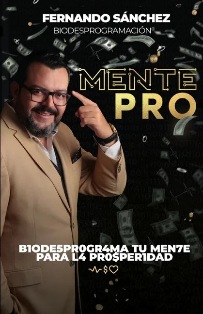 MentePRO: B1ode5pr0gr4ma Tu Men7e Para L4 Pr0$per1dad - Paperback