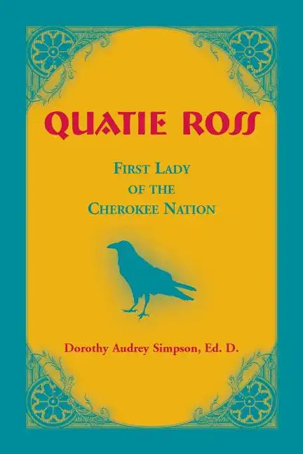Quatie Ross: First Lady of the Cherokee Nation - Paperback