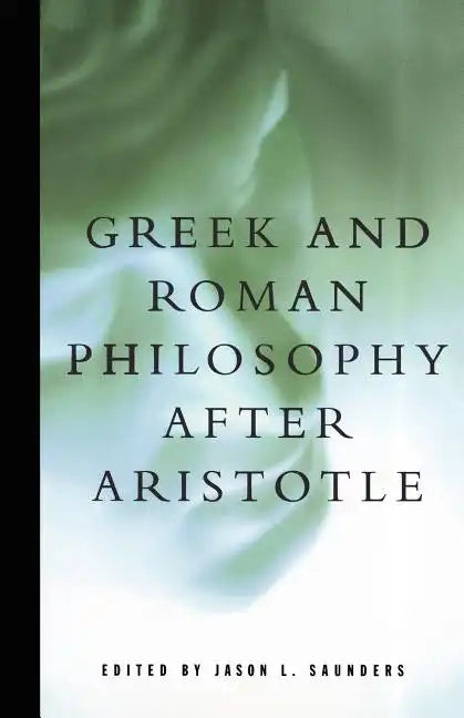 Greek and Roman Philosophy After Aristotle - Paperback