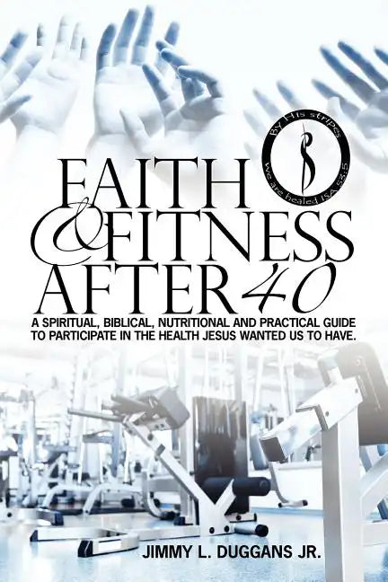 Faith And Fitness After 40 - Paperback