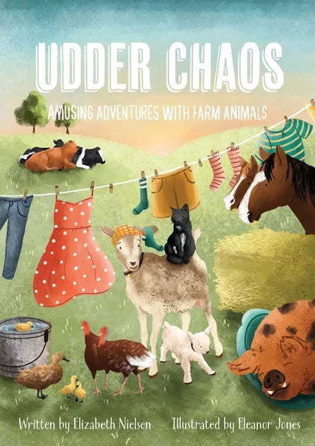 Udder Chaos: Amusing Adventures with Farm Animals - Paperback