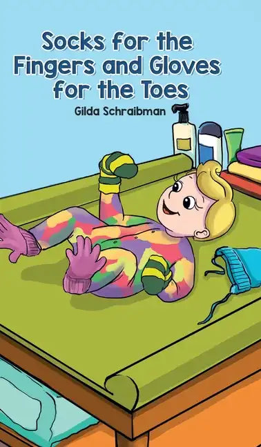 Socks for the Fingers and Gloves for the Toes - Hardcover