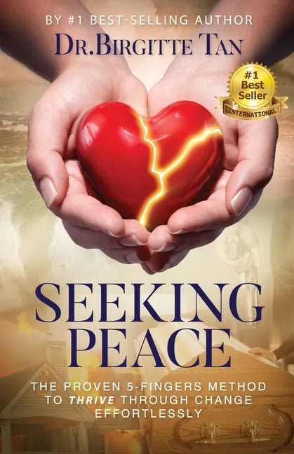 Seeking Peace: The Proven 5-Fingers Method To THRIVE Through Change Effortlessly - Paperback