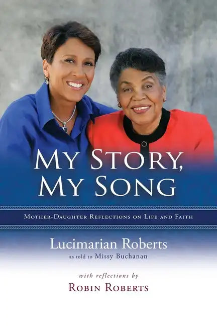 My Story, My Song: Mother-Daughter Reflections on Life and Faith - Paperback