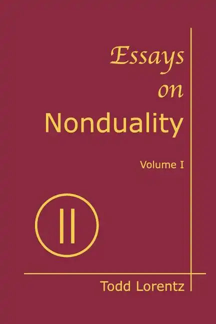 Essays on Nonduality, Volume I - Paperback