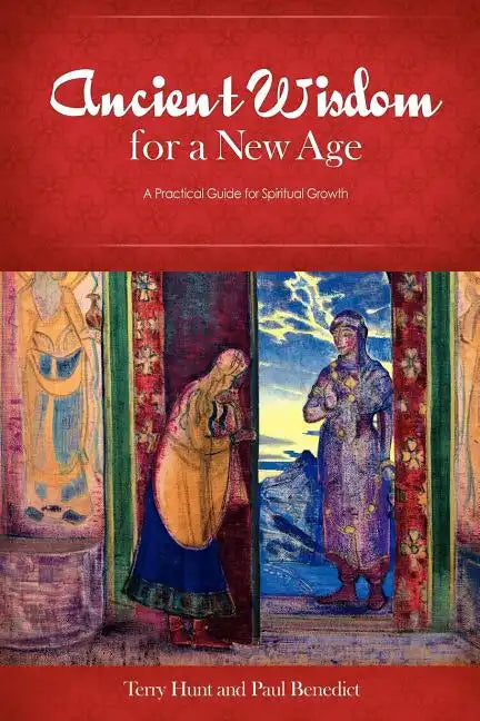 Ancient Wisdom for a New Age: A Practical Guide for Spiritual Growth - Paperback